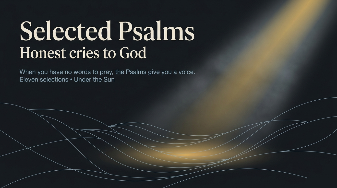 Selected Psalms: Honest Cries to God